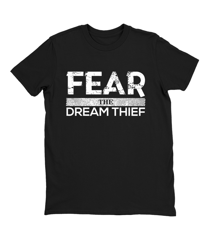 Fear the Dream Thief T-shirt Mens Fitted Tee