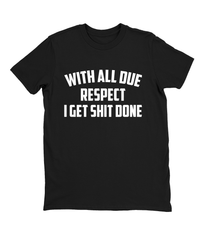 Get Sh** Done T-shirt Mens Fitted Tee