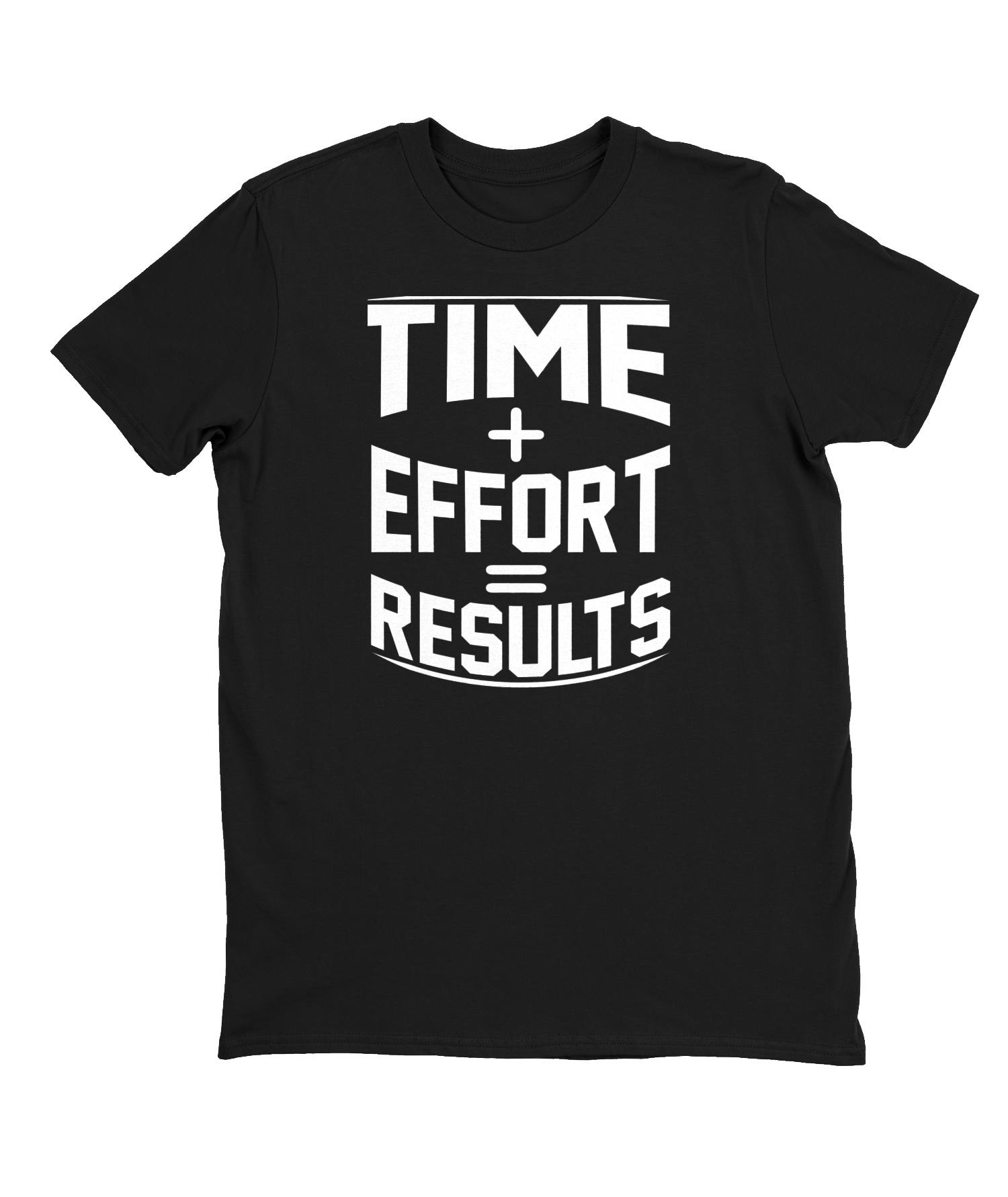 Time + Effort = Results T-shirt Mens Fitted Tee