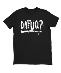 DAFUQ T-shirt Mens Fitted Tee
