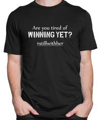 Tired Of Winning Yet? T-shirt Mens Fitted Tee