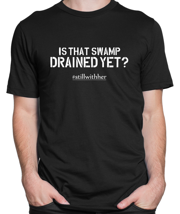 Swamp Drained Yet? T-shirt Mens Fitted Tee