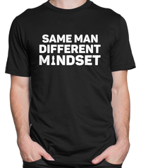 Same Man, Different Mindset T-shirt Mens Fitted Tee