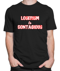 Loserism Is Contagious T-shirt Mens Fitted Tee