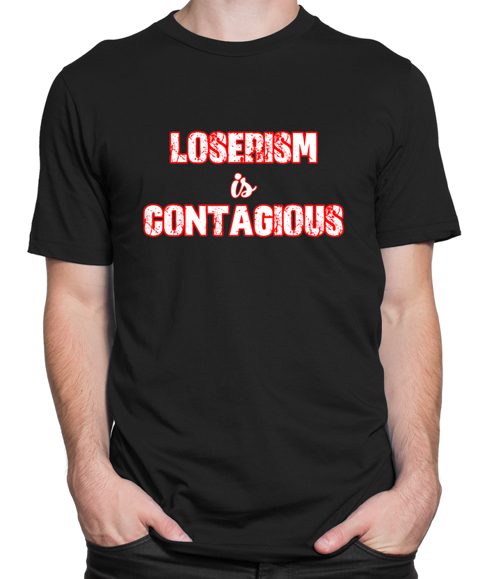 Loserism Is Contagious T-shirt Mens Fitted Tee