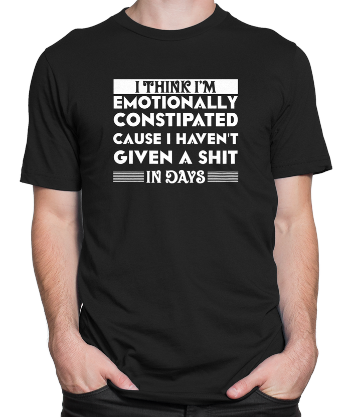 Emotionally Constipated T-shirt Mens Fitted Tee