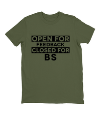 Open For Feedback Closed for BS T-shirt Mens Fitted Tee