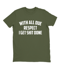 Get Sh** Done T-shirt Mens Fitted Tee