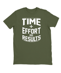 Time + Effort = Results T-shirt Mens Fitted Tee