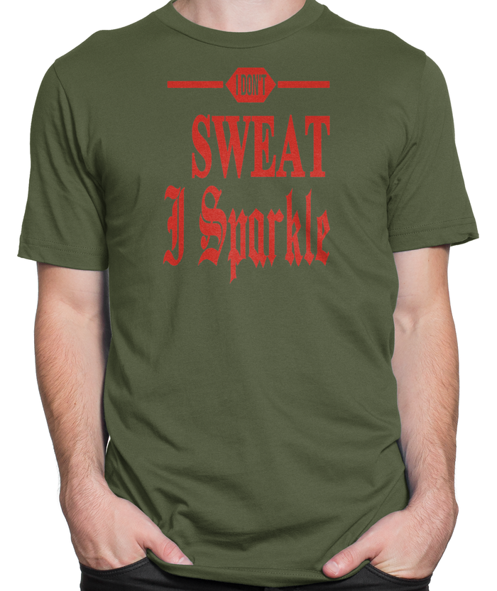 I Don't Sweat, I Sparkle T-shirt Mens Fitted Tee