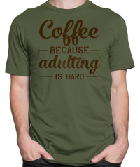 Coffee: Because Adulting Is Hard T-shirt Mens Fitted Tee