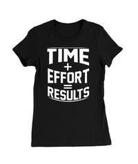 Time + Effort = Results T-Shirt Womens Fitted Tee
