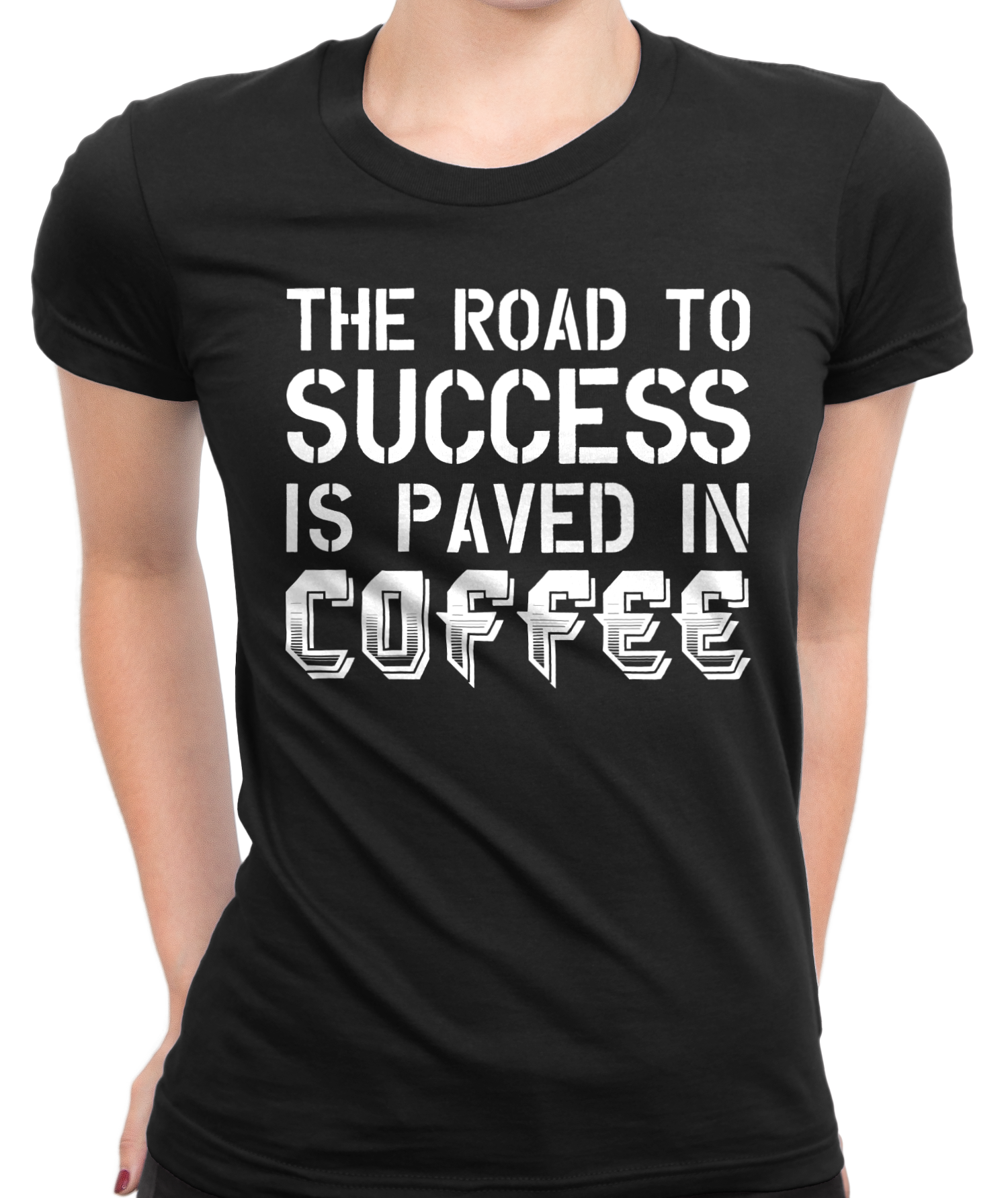 Success Coffee T-Shirt Womens Fitted Tee