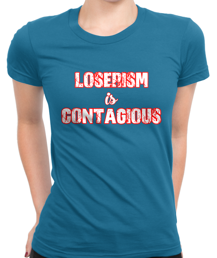 Loserism Is Contagious T-Shirt Womens Fitted Tee