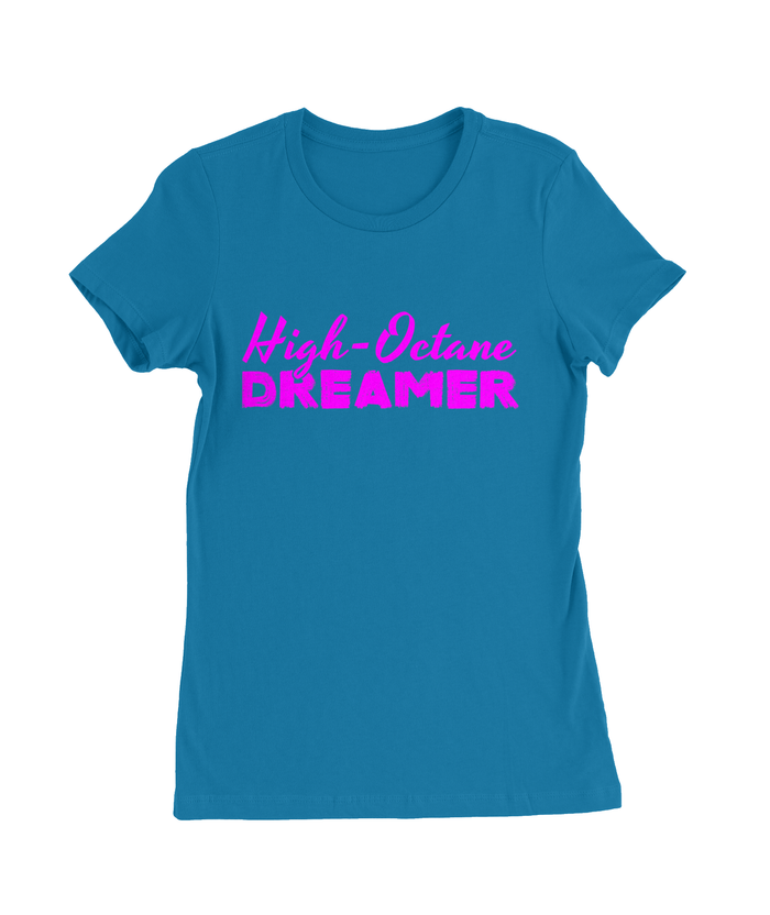 High-Octane Dreamer T-Shirt Womens Fitted Tee