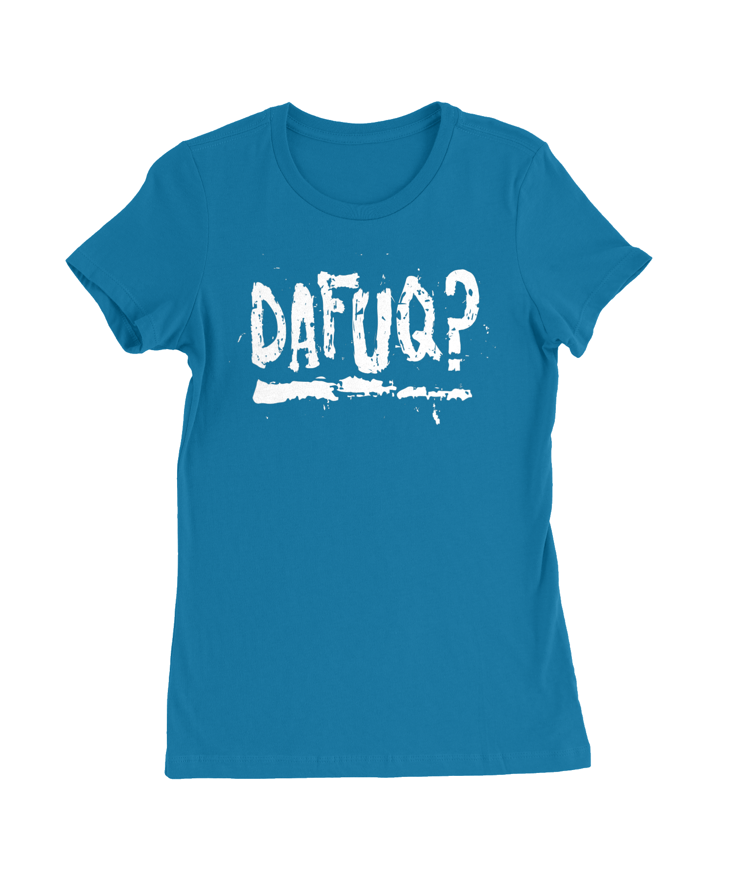 DAFUQ T-Shirt Womens Fitted Tee