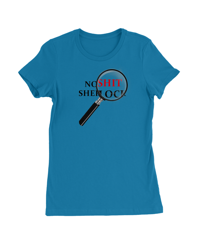 No Shit Sherlock T-Shirt Womens Fitted Tee