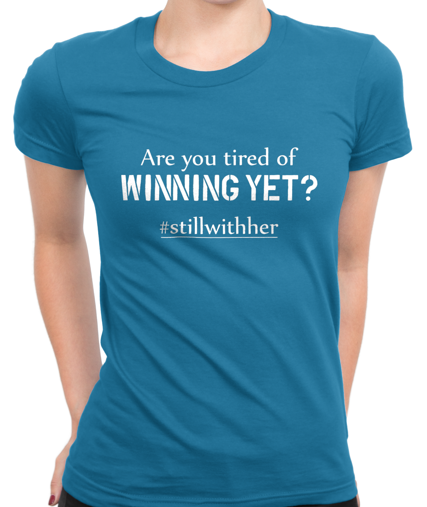 Tired Of Winning Yet? T-Shirt Womens Fitted Tee