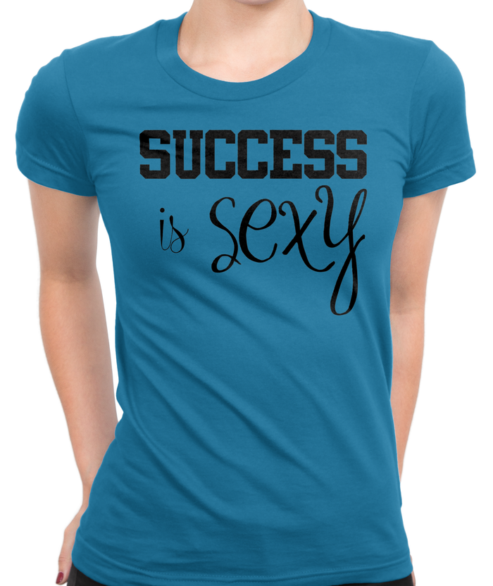 Success Is Sexy T-Shirt Womens Fitted Tee