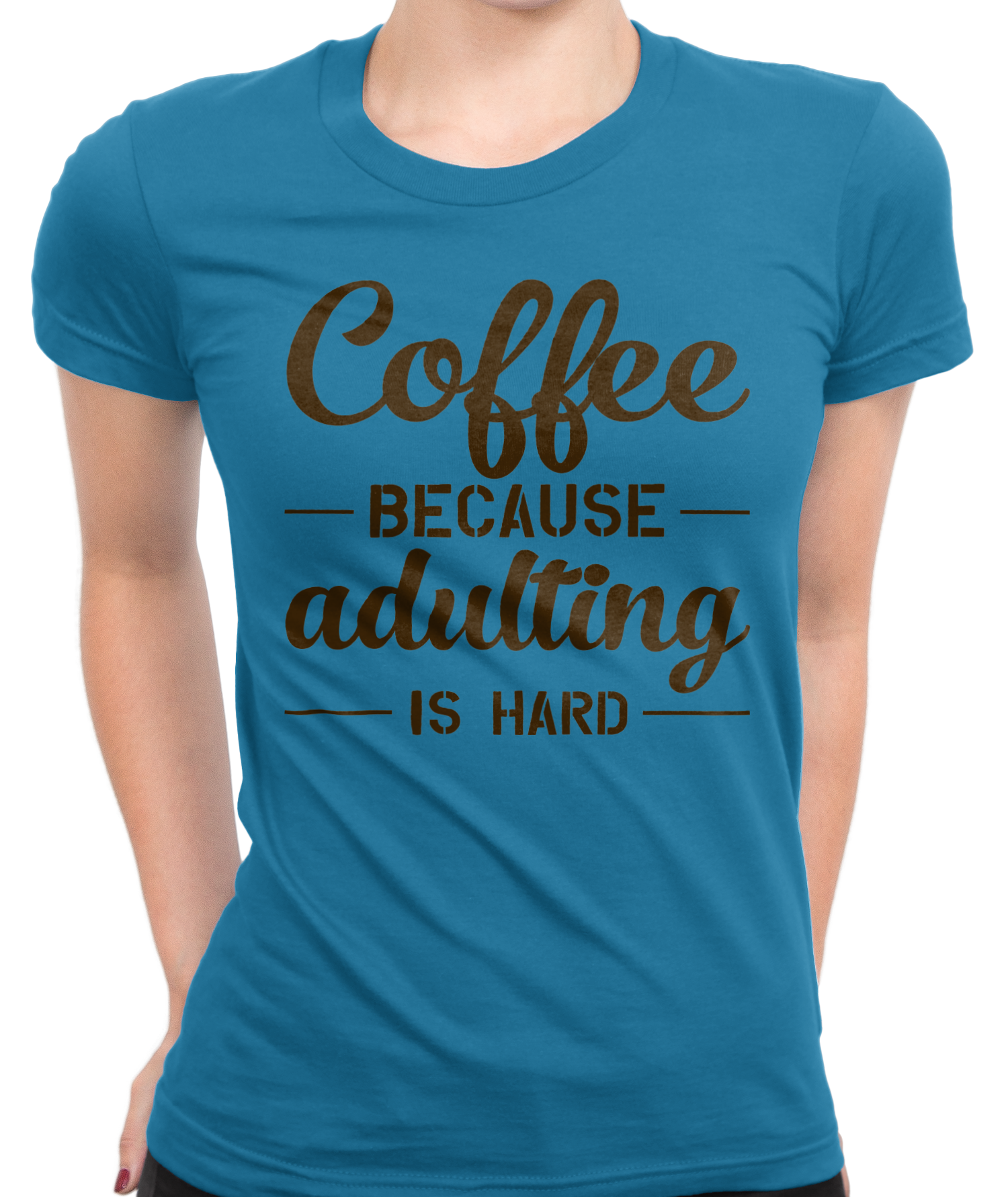 Coffee: Because Adulting Is Hard T-Shirt Womens Fitted Tee