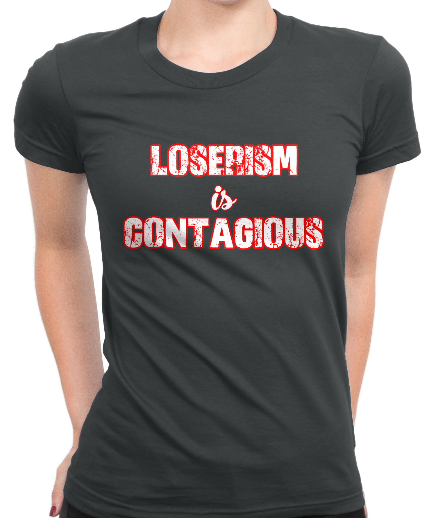 Loserism Is Contagious T-Shirt Womens Fitted Tee