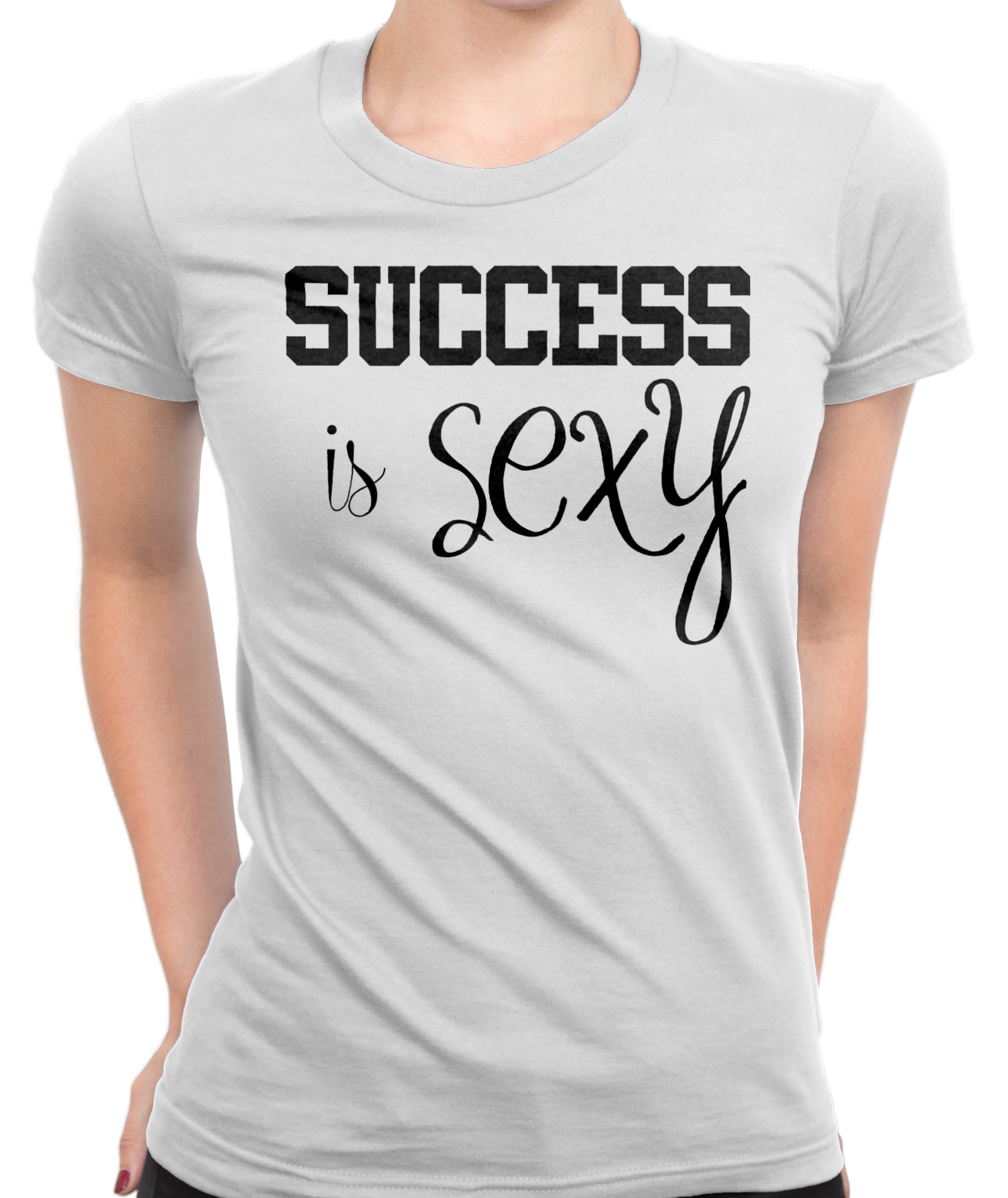 Success Is Sexy T-Shirt Womens Fitted Tee
